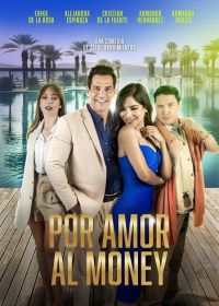 Ради любви к деньгам (2023) Por amor al money