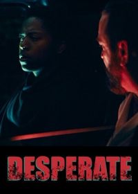 Отчаянные (2025) Desperate