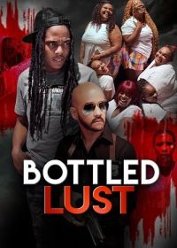 Запечатанная похоть (2024) Bottled Lust