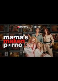 Мамы снимают порно / Мамаши делают порно (2025) Mama's Maken Porno