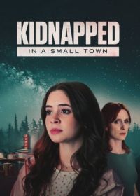 Похищение в маленьком городке (2025) Kidnapped in a Small Town