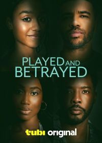Обман и предательство (2024) Played and Betrayed