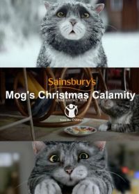 Рождественские злоключения Мог (2015) Sainsbury's: Mog's Christmas Calamity