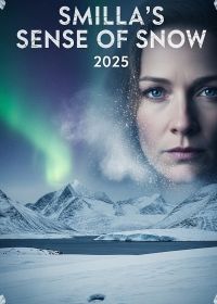 Снежное чувство Смиллы (2025) Smilla's Sense of Snow