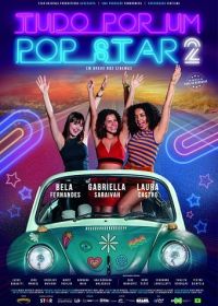 Всё ради поп-звезды 2 (2024) Tudo por um Pop Star 2