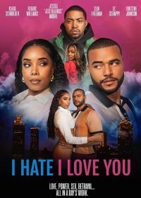 Ненавижу, что люблю тебя (2024) I Hate I Love You