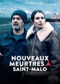 Новые убийства в Сен-Мало (2023) Nouveaux Meurtres à Saint-Malo