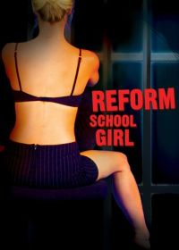 Девочка из исправительной колонии (1994) Reform School Girl