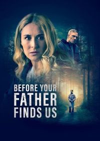 Пока нас не нашел твой отец (2025) Before Your Father Finds Us