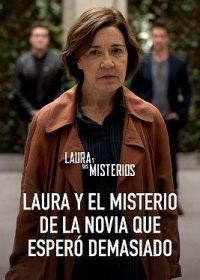 Лаура и тайна невесты, которая слишком долго ждала (2023) Laura y el misterio de la novia que esperó demasiado