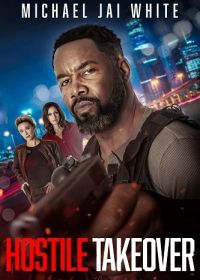 Вражеский захват (2025) Hostile Takeover