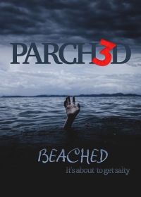 Сушняк 3: На мели (2023) Parched 3: Beached