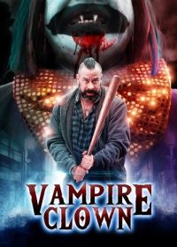 Клоун-вампир (2025) Vampire Clown
