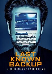 Последний известный бэкап (2025) Last Known Backup