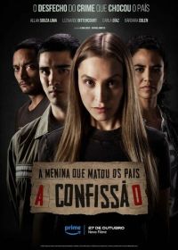 Девушка, убившая своих родителей: Признание (2023) A Menina que Matou os Pais: A Confissão