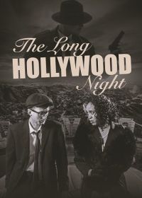 Долгая голливудская ночь (2023) The Long Hollywood Night