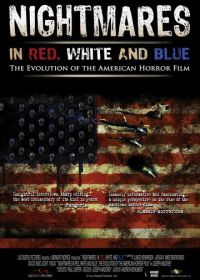Американские кошмары (2009) Nightmares in Red, White and Blue: The Evolution of the American Horror Film
